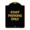 Signmission Reserved Parking Sign Staff Parking Only, Black & Gold Aluminum Sign, 18" x 24", BG-1824-23033 A-DES-BG-1824-23033 - alternate 1